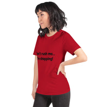 Load image into Gallery viewer, &quot;Don&#39;t rush me...I&#39;m shopping!&quot; Women&#39;s T-Shirt
