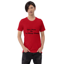 Load image into Gallery viewer, &quot;Don&#39;t Blame Me, I&#39;m Always Wrong&quot; Men&#39;s T-Shirt
