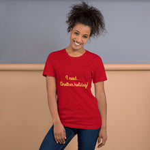 Load image into Gallery viewer, &quot;I need... Another holiday!&quot; Women&#39;s T-Shirt
