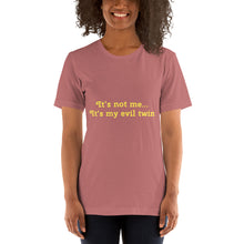 Load image into Gallery viewer, &quot;It&#39;s not me...It&#39;s my evil twin&quot; Women&#39;s T-Shirt
