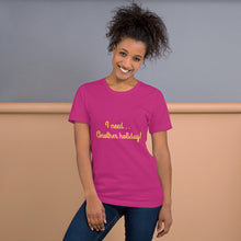 Load image into Gallery viewer, &quot;I need... Another holiday!&quot; Women&#39;s T-Shirt
